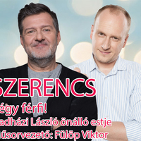 Légy férfi! | Hadházi László önálló estje Szerencsen