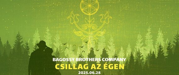 Bagossy Brothers Company: Csillag az égen | Tokaj Fesztiválkatlan