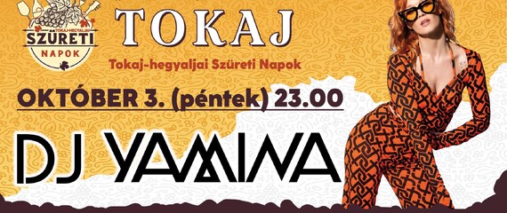 DJ Yamina | Tokaj-Hegyaljai Szüreti Napok