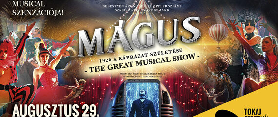 Mágus - 1920 A káprázat születése | Tokaj Fesztiválkatlan