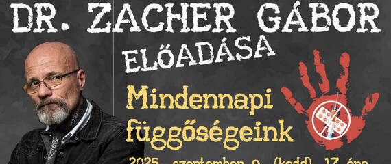Dr. Zacher Gábor előadása - Mindennapi függőségeink | Paulay Ede Színház