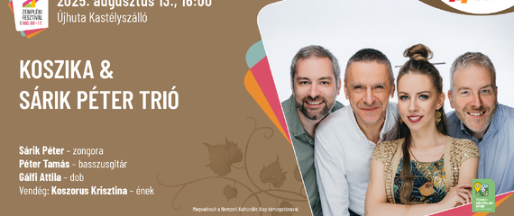 Koszika & Sárik Péter Trió | Zempléni Fesztivál