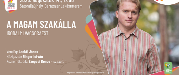 A magam szakálla - zenés irodalmi vacsoraest, vendég: Lackfi János | Zempléni Fesztivál