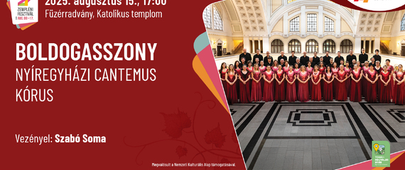 Boldogasszony - a Nyíregyházi Cantemus Kórus koncertje | Zempléni Fesztivál