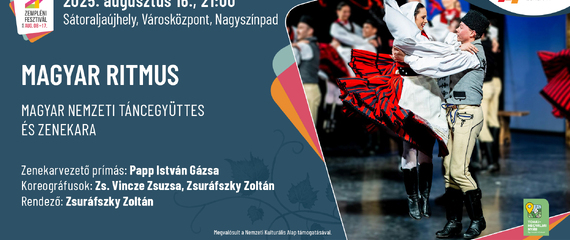 Magyar Ritmus - A Magyar Nemzeti Táncegyüttes előadása | Zempléni Fesztivál