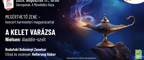 A Kelet varázsa - koncert karmesteri magyarázattal | Zempléni Fesztivál