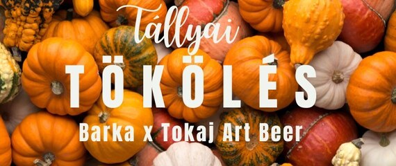 Tállyai Tökölés | Barka X Tokaj Art Beer