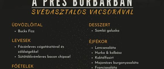 Szilveszteri Est a Prés Borbárban - Svédasztalos vacsorával Szilveszteri Est a Prés Borbárban - Svédasztalos vacsorával