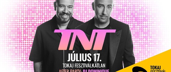 TNT koncert | Tokaj Fesztiválkatlan TNT koncert | Tokaj Fesztiválkatlan