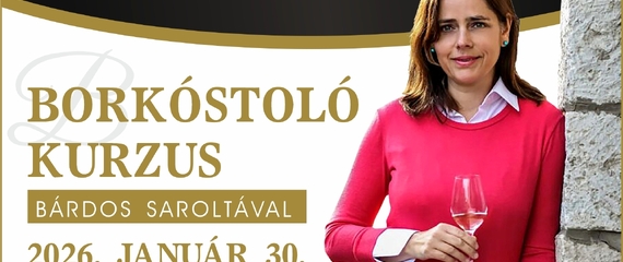 Borkóstoló kurzus Bárdos Saroltával Borkóstoló kurzus Bárdos Saroltával