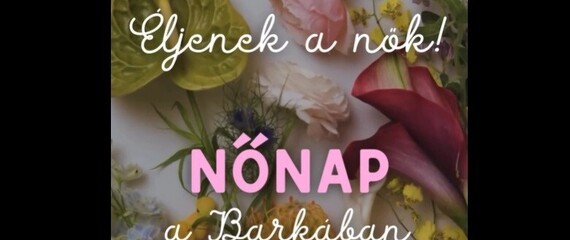 Nőnap a Barkában! | Barka Galéria Hotel és Étterem