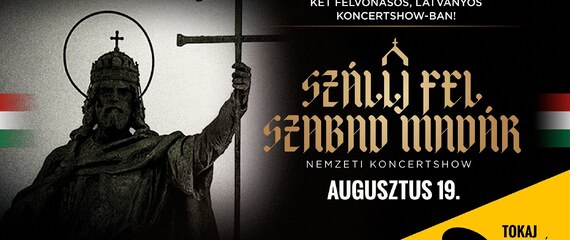 Szállj fel szabad madár koncertshow | Tokaj Fesztiválkatlan
