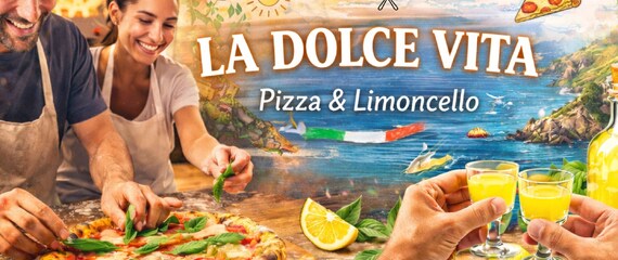 LA DOLCE VITA  Pizza & limoncello workshop