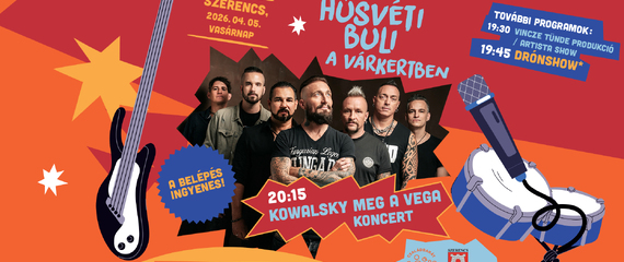 Húsvéti buli - Kowalsky meg a Vega - Drónshow - Artista show | Szerencs