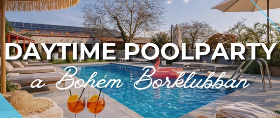 Daytime poolparty a Bohémban | Bohém Borklub