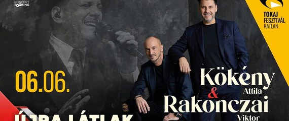Kökény Attila & Rakonczai Viktor - Újra látlak... | Tokaj Fesztiválkatlan