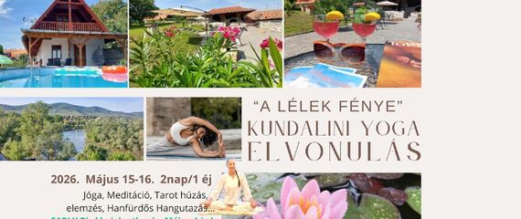 Kundalini Jóga elvonulás - Hangfürdő Hangutazással, Tarot húzással, elemzéssel - Önmegvalósítás | Zakator Vendégház
