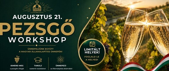 Pezsgőworkshop az Államalapítás Ünnepén Pezsgőworkshop az Államalapítás Ünnepén
