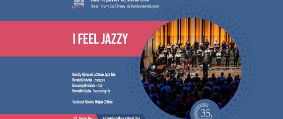 I feel jazzy - a Kodály Kórus és a Steve Jazz Trio estje | Zempléni Fesztivál I feel jazzy - a Kodály Kórus és a Steve Jazz Trio estje | Zempléni Fesztivál