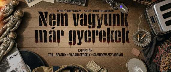 Nem vagyunk már gyerekek | Paulay Ede Színház Nem vagyunk már gyerekek | Paulay Ede Színház